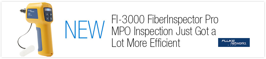 New FI-3000 FiberInspector Pro Camera from Fluke Networks