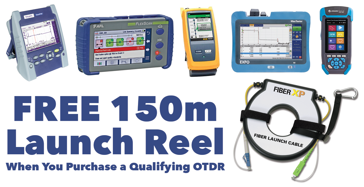 Free 150m Launch Reel with purchase of qualifying OTDR
